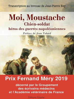 cover image of Moi, Moustache, chien-soldat, héros des guerres napoléoniennes